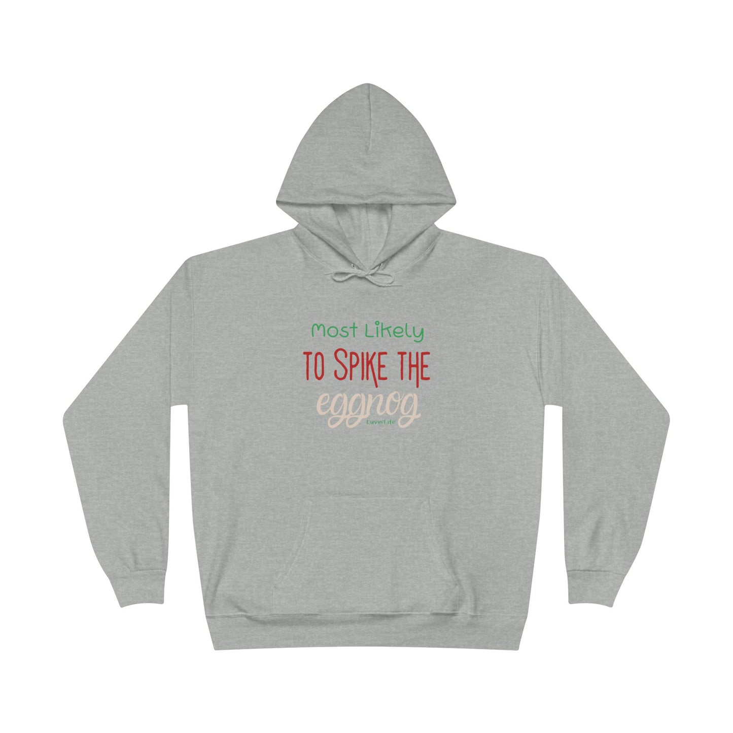 MOST LIKELY TO SPIKE THE EGGNOG - Unisex Pullover Hoodie Sweatshirt (+3XL)