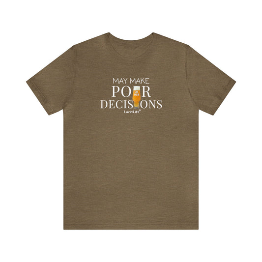 OSB MAY MAKE POUR DECISIONS - Bella+Canvas Unisex Jersey Short Sleeve Tee (+3XL)