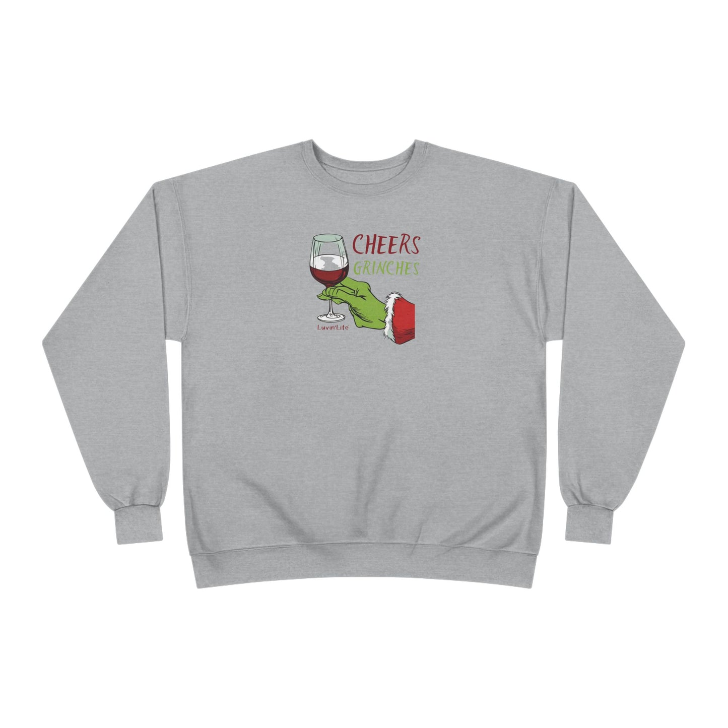 CHEERS GRINCHES - Unisex Crewneck Sweatshirt (+4XL)