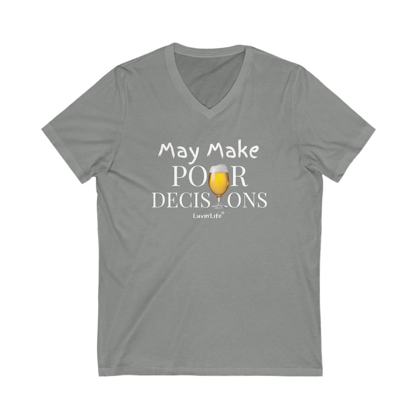 MAY MAKE POUR DECISIONS - Beer - V-Neck Unisex Jersey Short Sleeve Tee