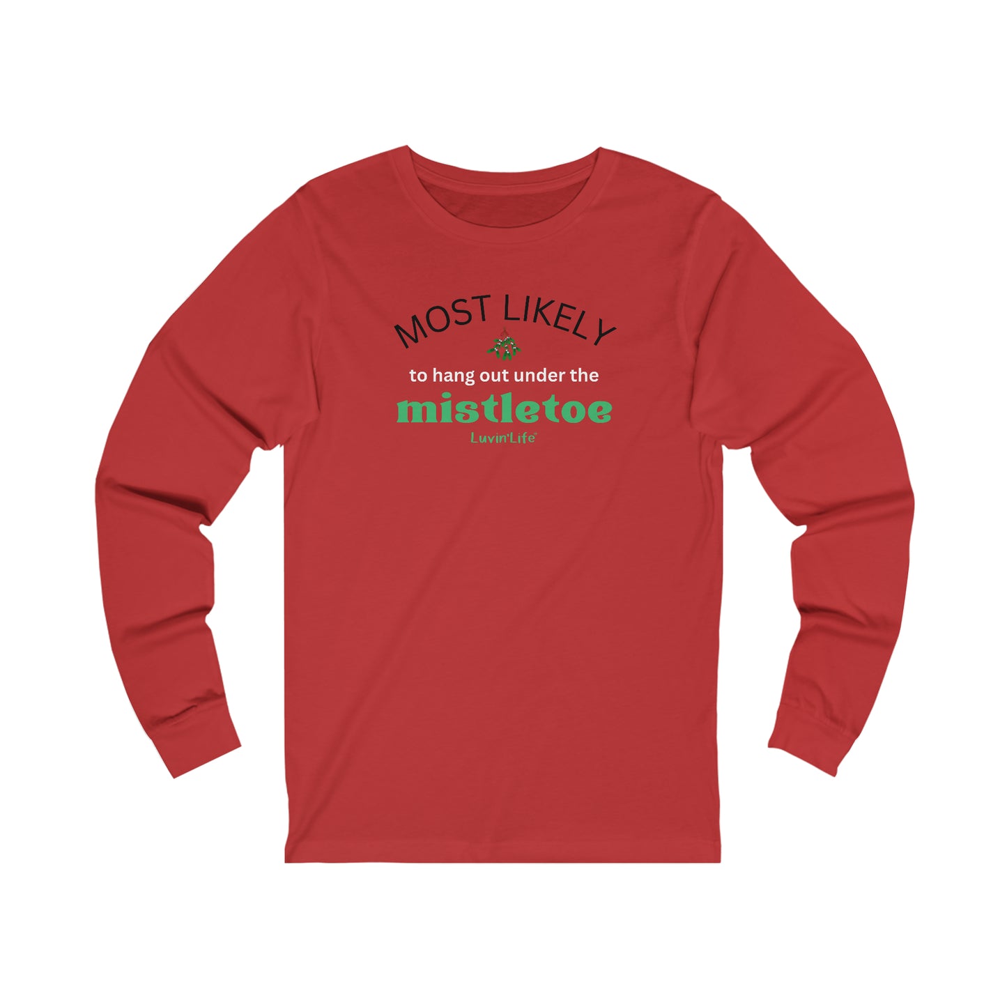 MOST LIKELY TO HANG OUT UNDER THE MISTLETOE - Bella+Canvas Unisex Jersey Long Sleeve Tee (+3XL)