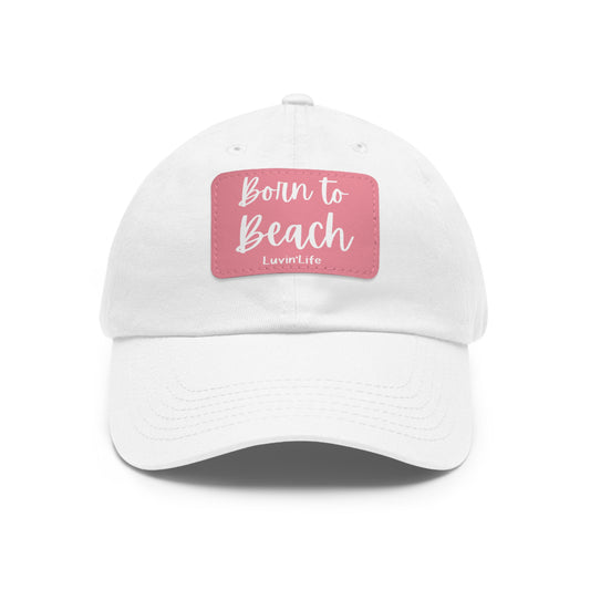 BORN TO BEACH - (white print)Dad Hat with Leather Patch