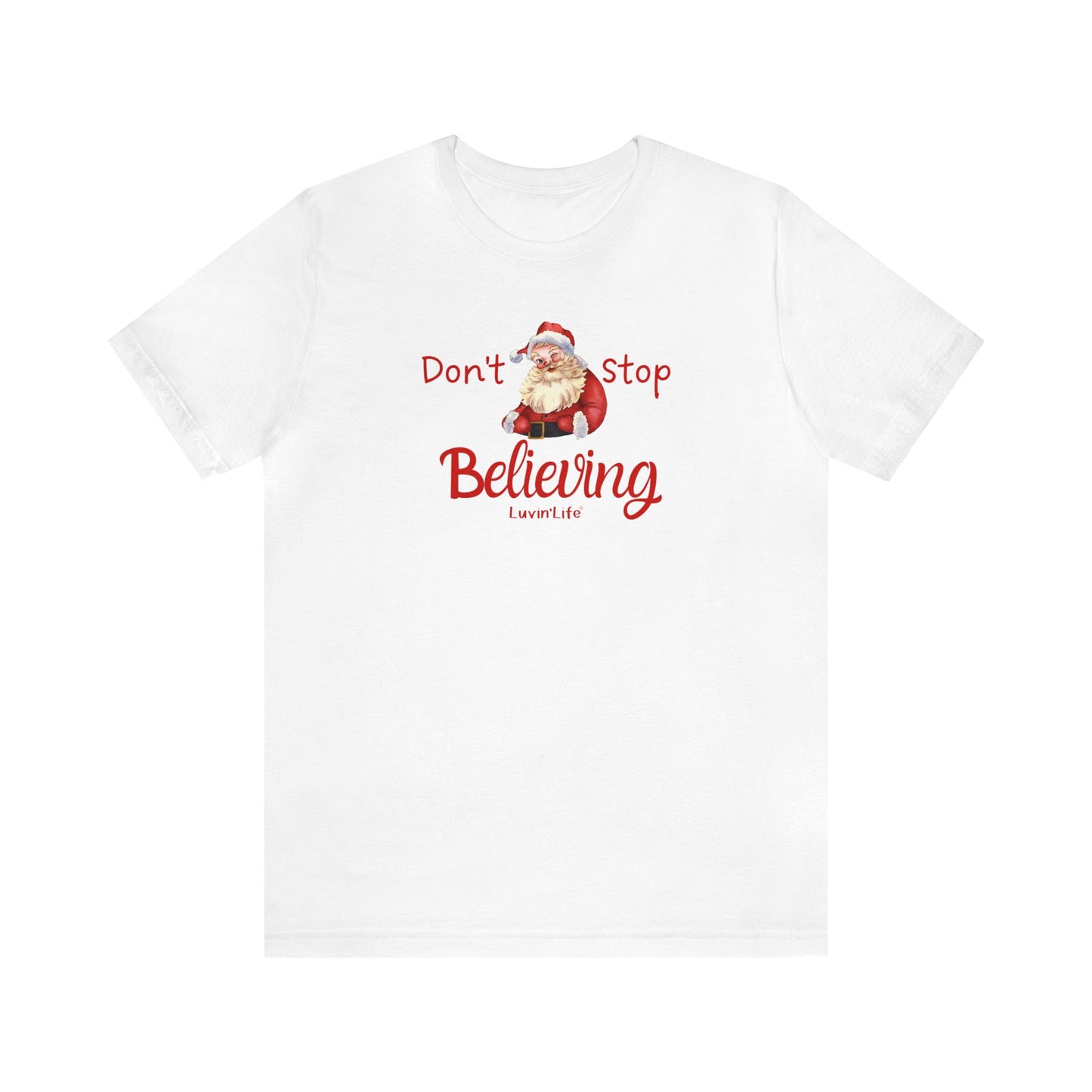 DON'T STOP BELIEVING - Bella+Canvas - Unisex Jersey Short Sleeve Tee (+3XL)