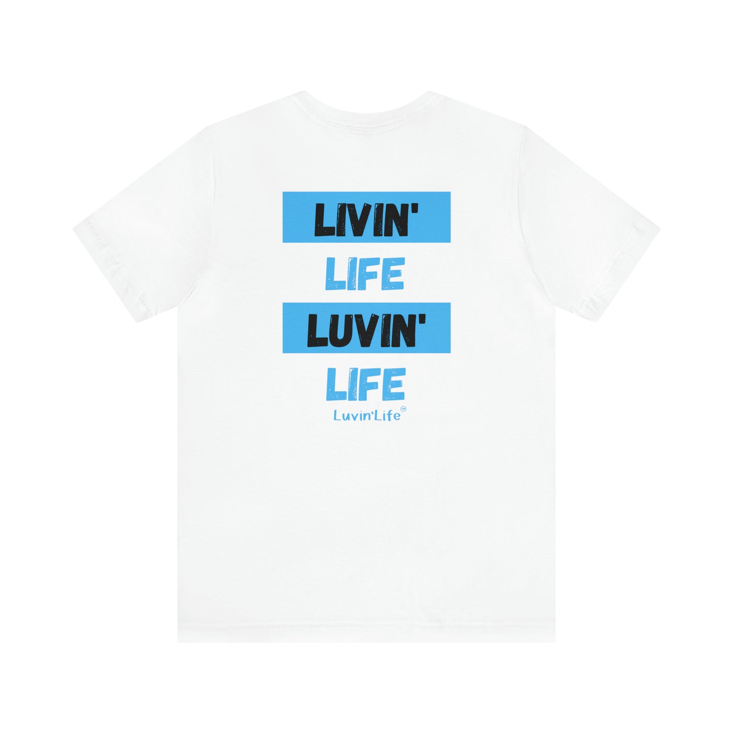 LIVIN' LIFE LUVIN' LIFE - Bella+Canvas - Unisex Jersey Short Sleeve Tee