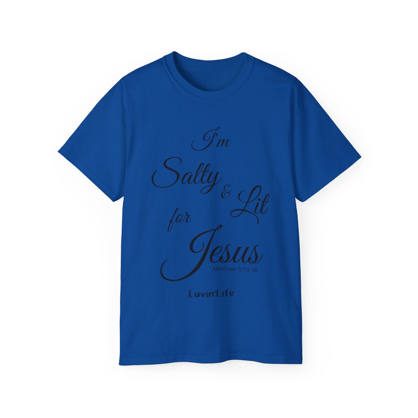 I'M SALTY & LIT FOR JESUS - Black Font - Unisex Ultra Cotton Tee