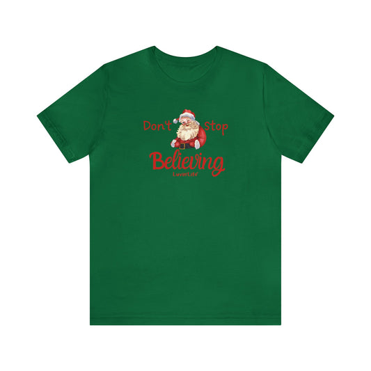 DON'T STOP BELIEVING - Bella+Canvas - Unisex Jersey Short Sleeve Tee (+3XL)