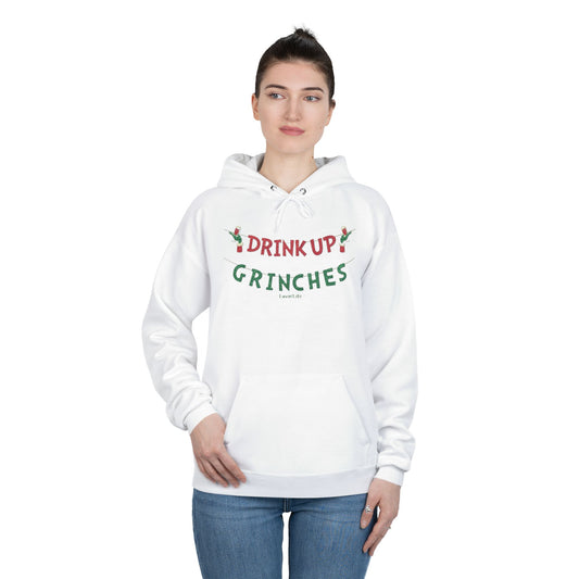 DRINK UP GRINCHES - Unisex  Pullover HOODIE Sweatshirt (+3XL)