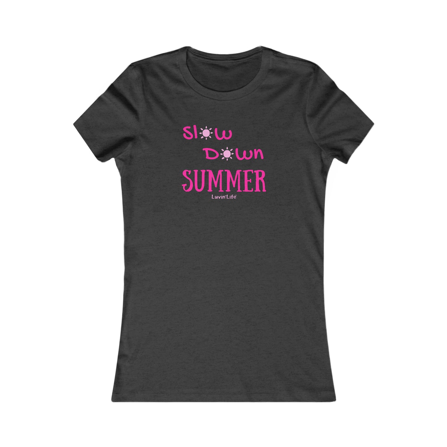 SLOW DOWN SUMMER - Bella+Canvas Women's Favorite Tee (Slim Fit)