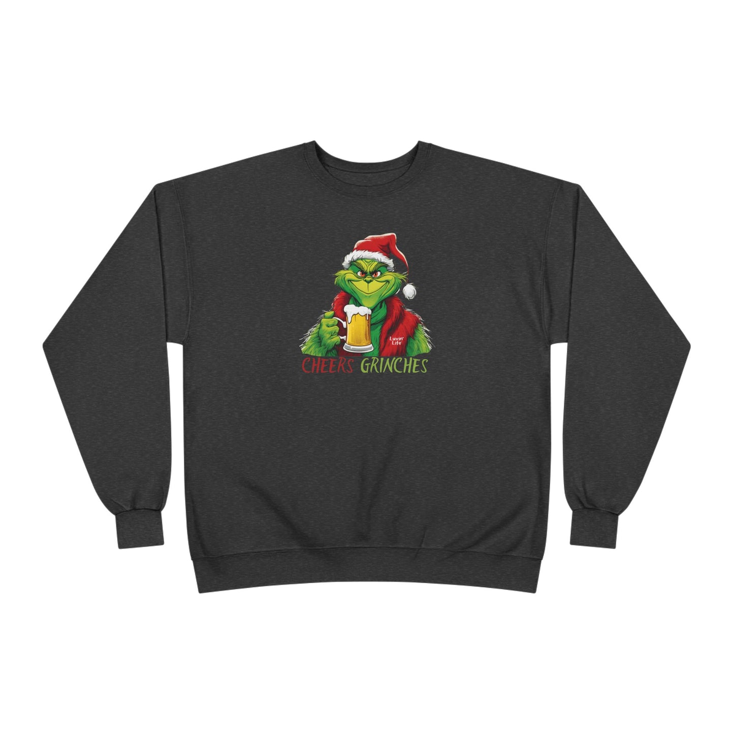 CHEERS GRINCHES - Unisex Crewneck Sweatshirt (+4XL)