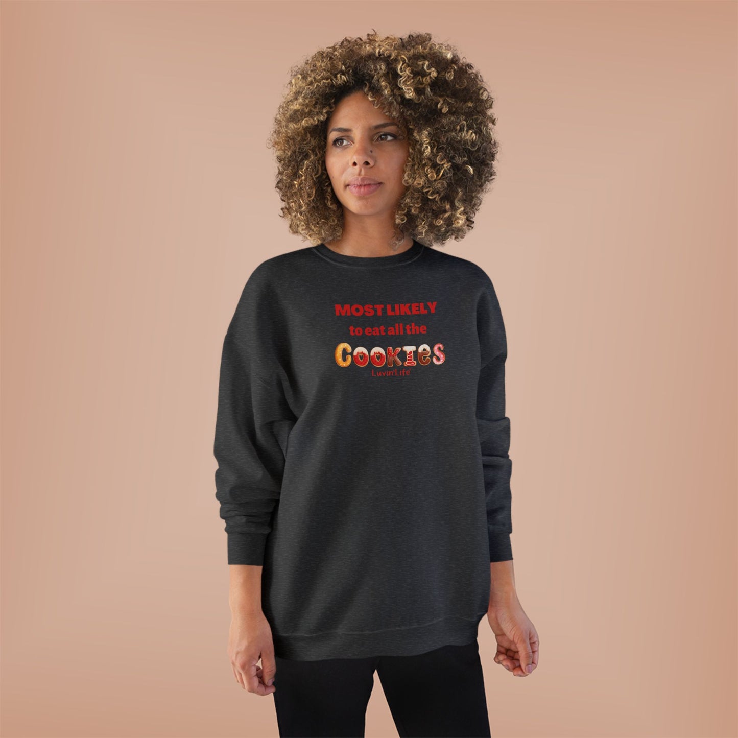 MOST LIKELY TO EAT ALL THE COOKIES - Unisex Crewneck Sweatshirt (+4XL)