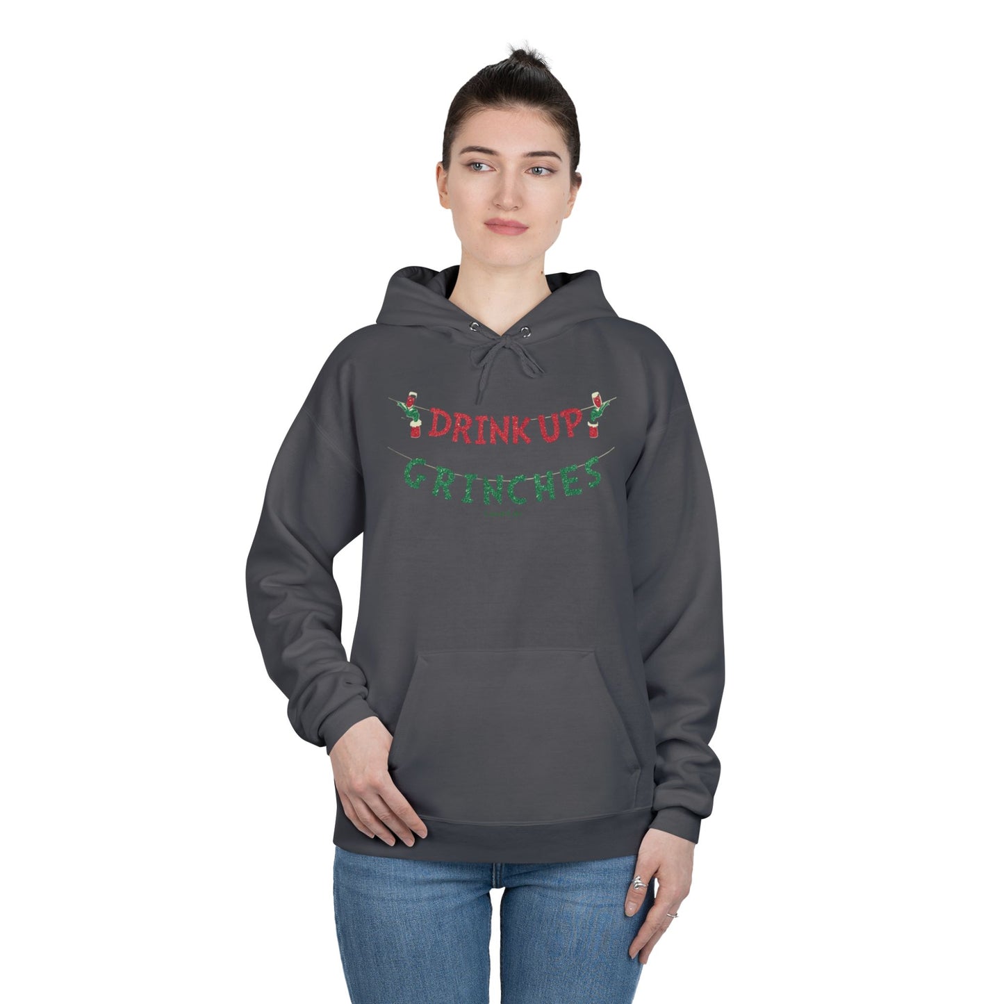 DRINK UP GRINCHES - Unisex  Pullover HOODIE Sweatshirt (+3XL)