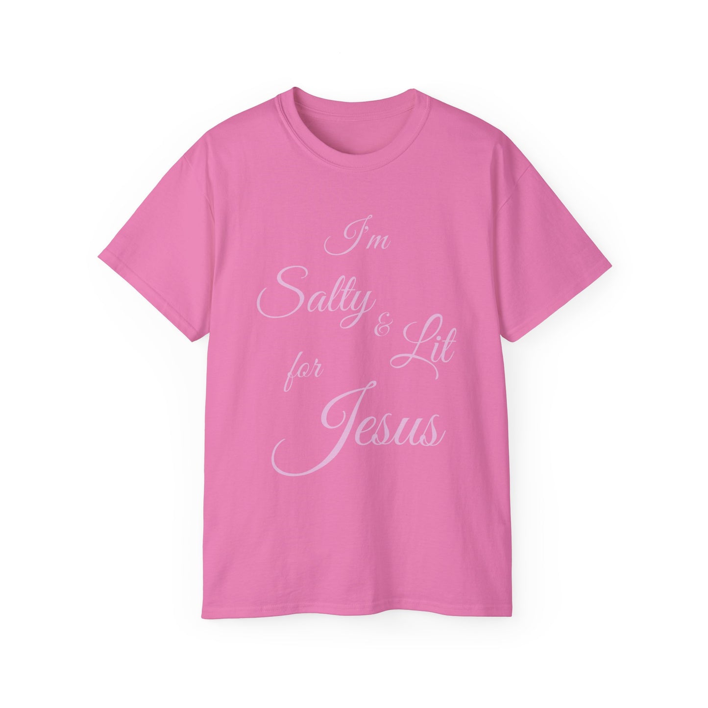 I'M SALTY & LIT FOR JESUS - PINK FONT - Unisex Ultra Cotton Tee