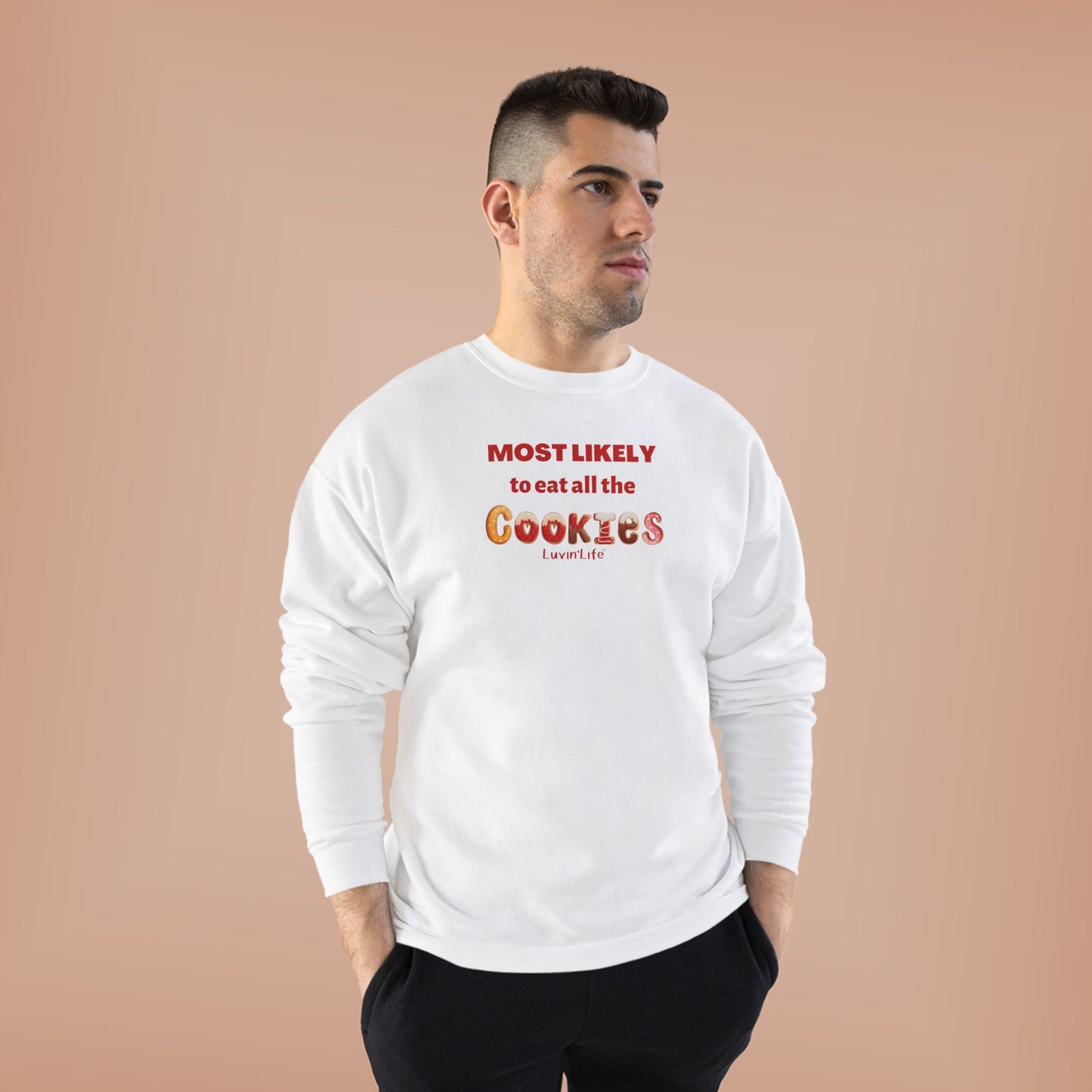 MOST LIKELY TO EAT ALL THE COOKIES - Unisex Crewneck Sweatshirt (+4XL)