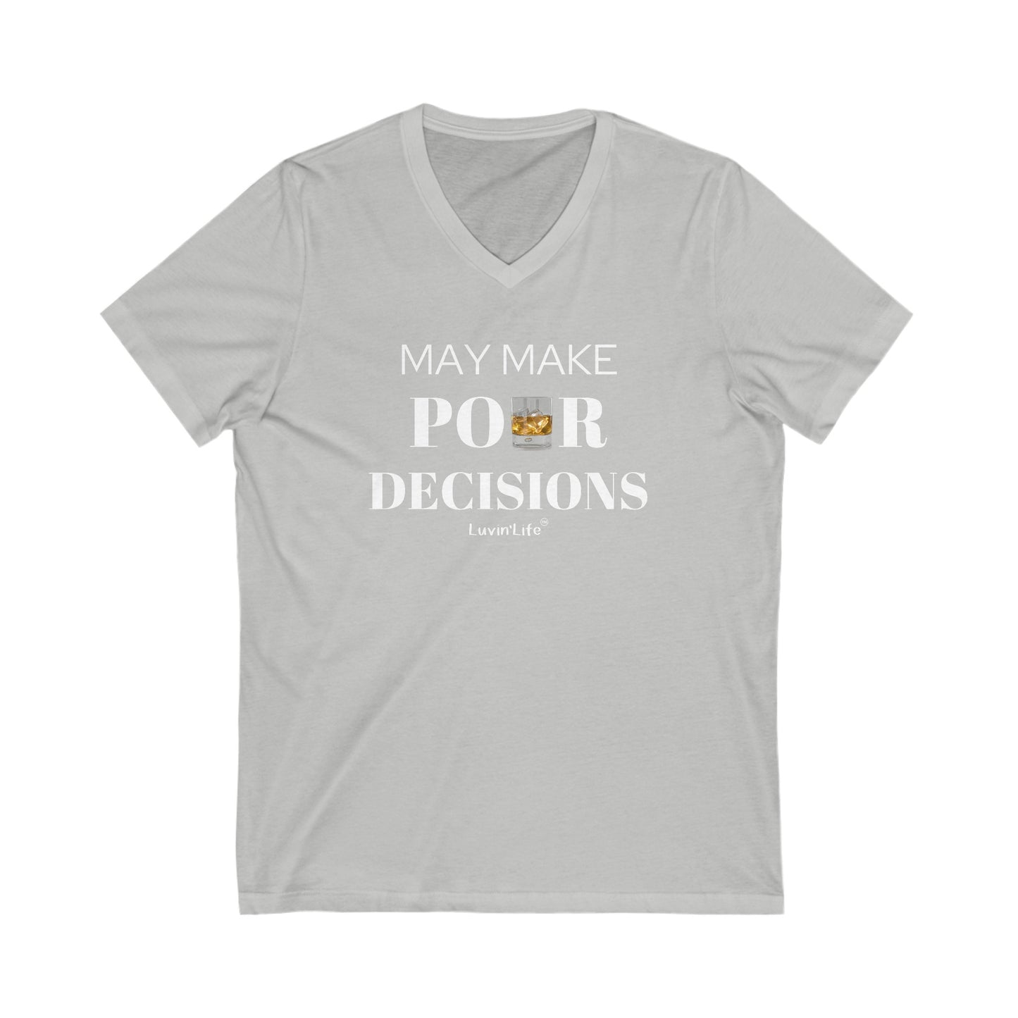 MAY MAKE POUR DECISIONS - Bourbon - V-Neck Jersey Short Sleeve Tee