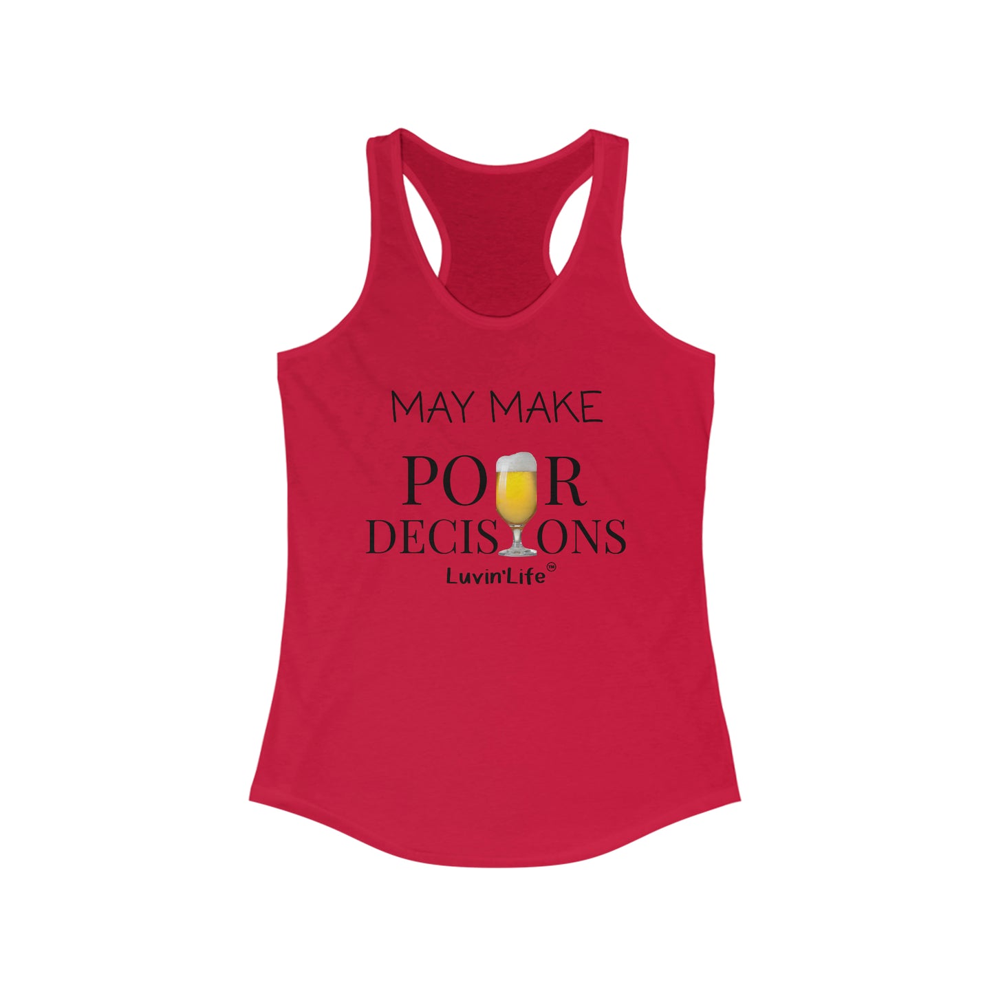 MAY MAKE POUR DECISONS - BEER - Next Level Women's Ideal Racerback Tank (slim fit)