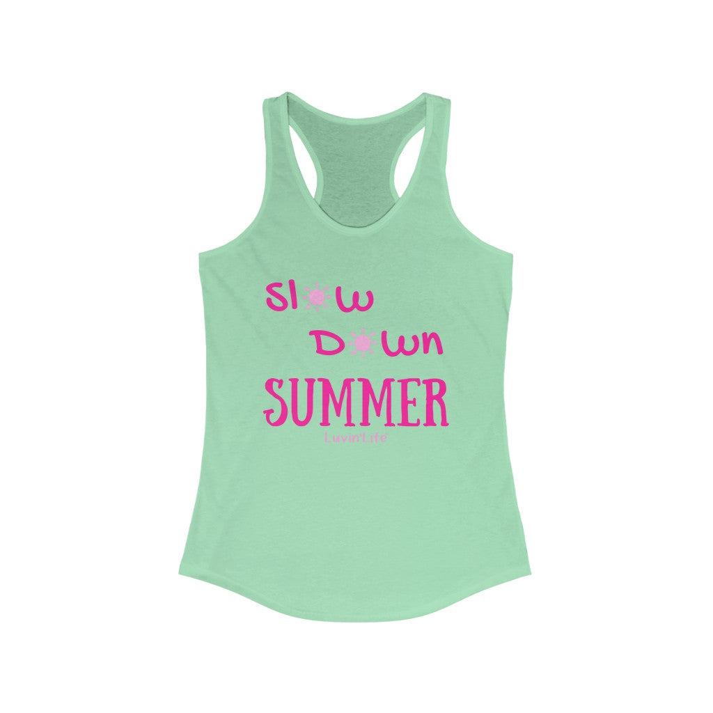 SLOW DOWN SUMMER - Next Level Women's Ideal Racerback Tank