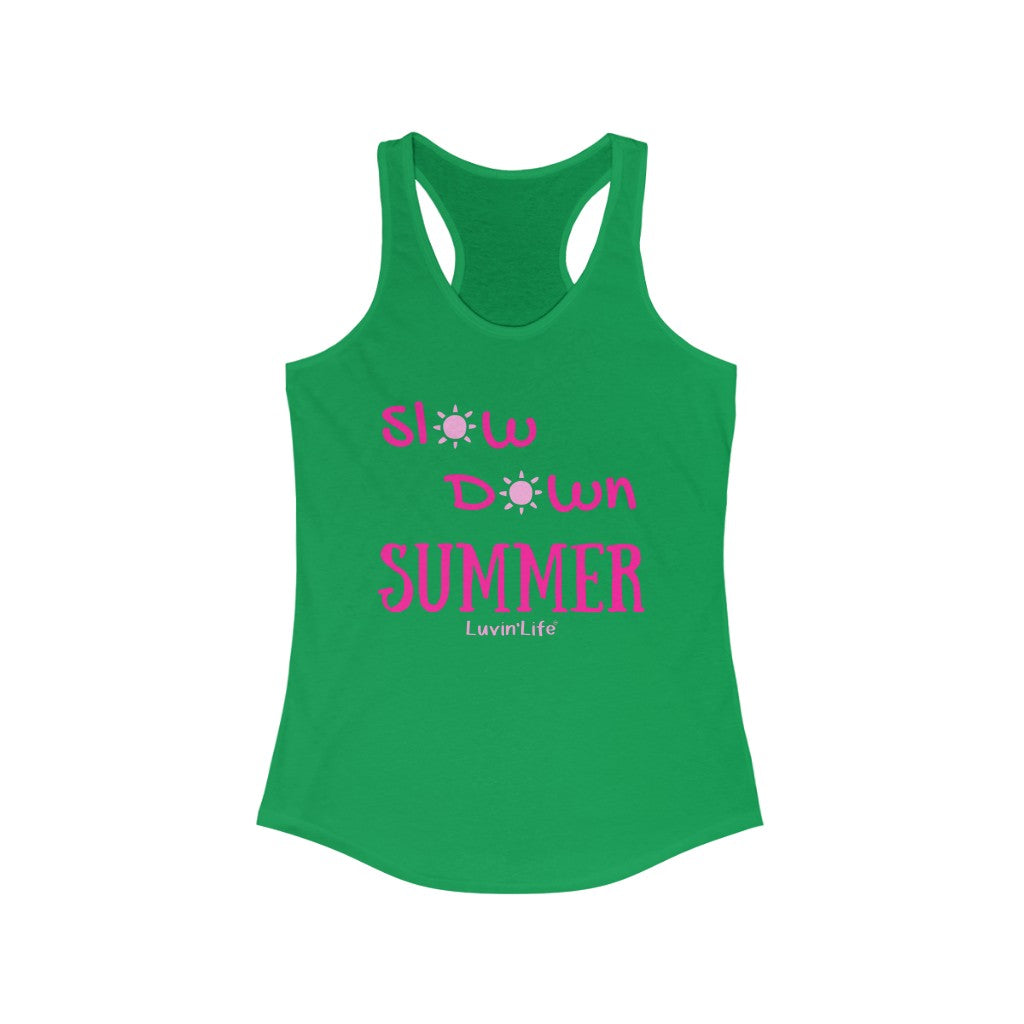 SLOW DOWN SUMMER - Next Level Women's Ideal Racerback Tank