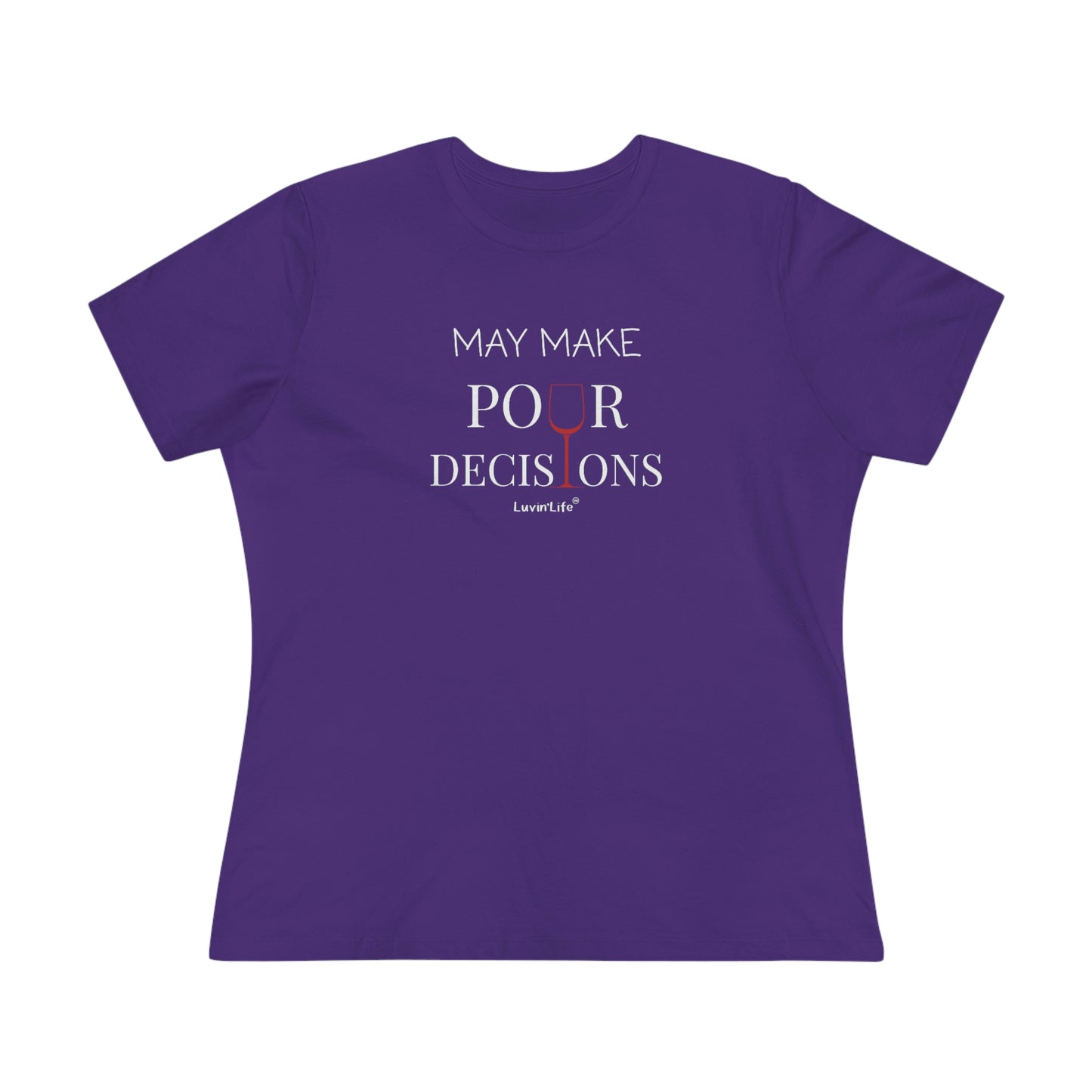 MAY MAKE POUR DECISIONS - Bella+Canvas - Women's Premium Tee (+3XL)