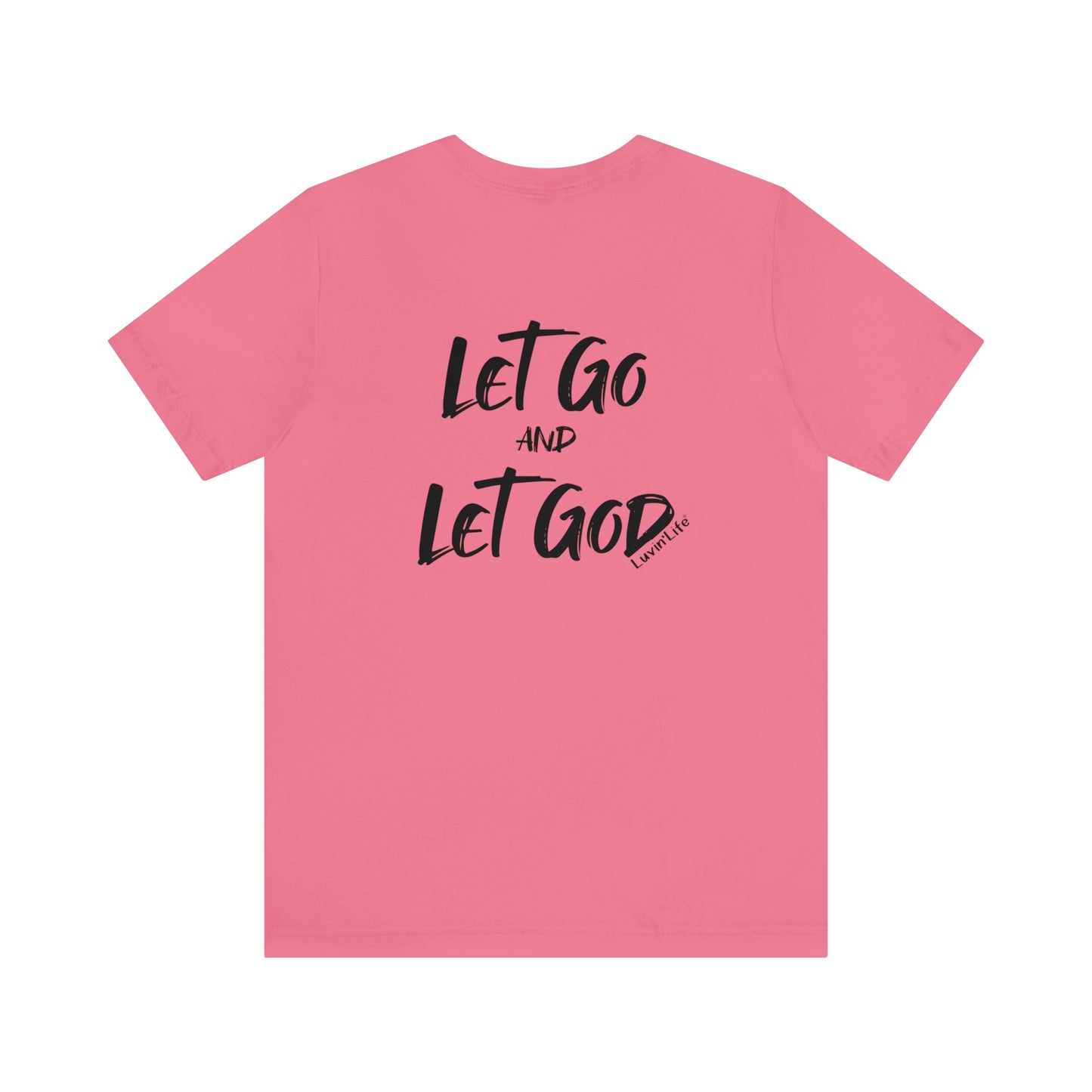 LET GO AND LET GOD - Bella+Canvas - Unisex Jersey Short Sleeve Tee (+3XL)