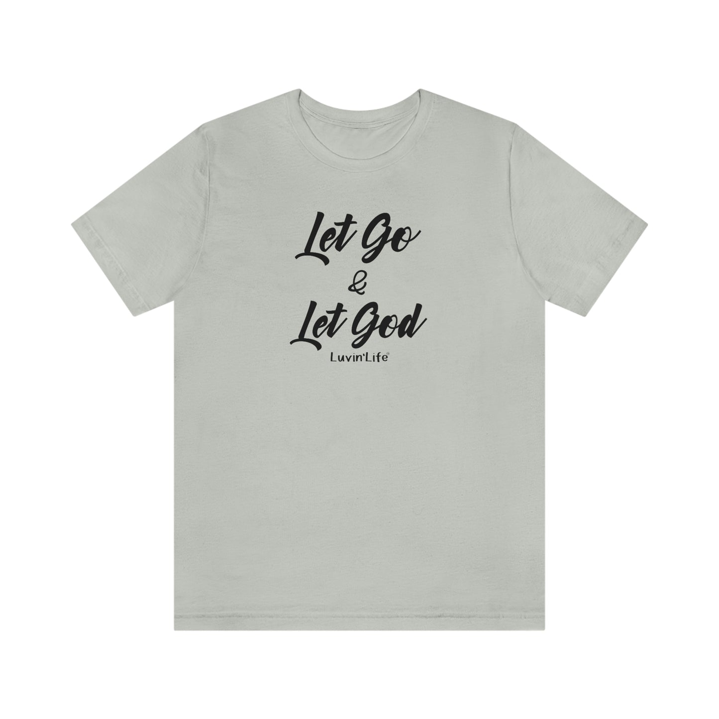 LET GO & LET GOD - Bella+Canvas - Unisex Jersey Short Sleeve Tee (+3XL)