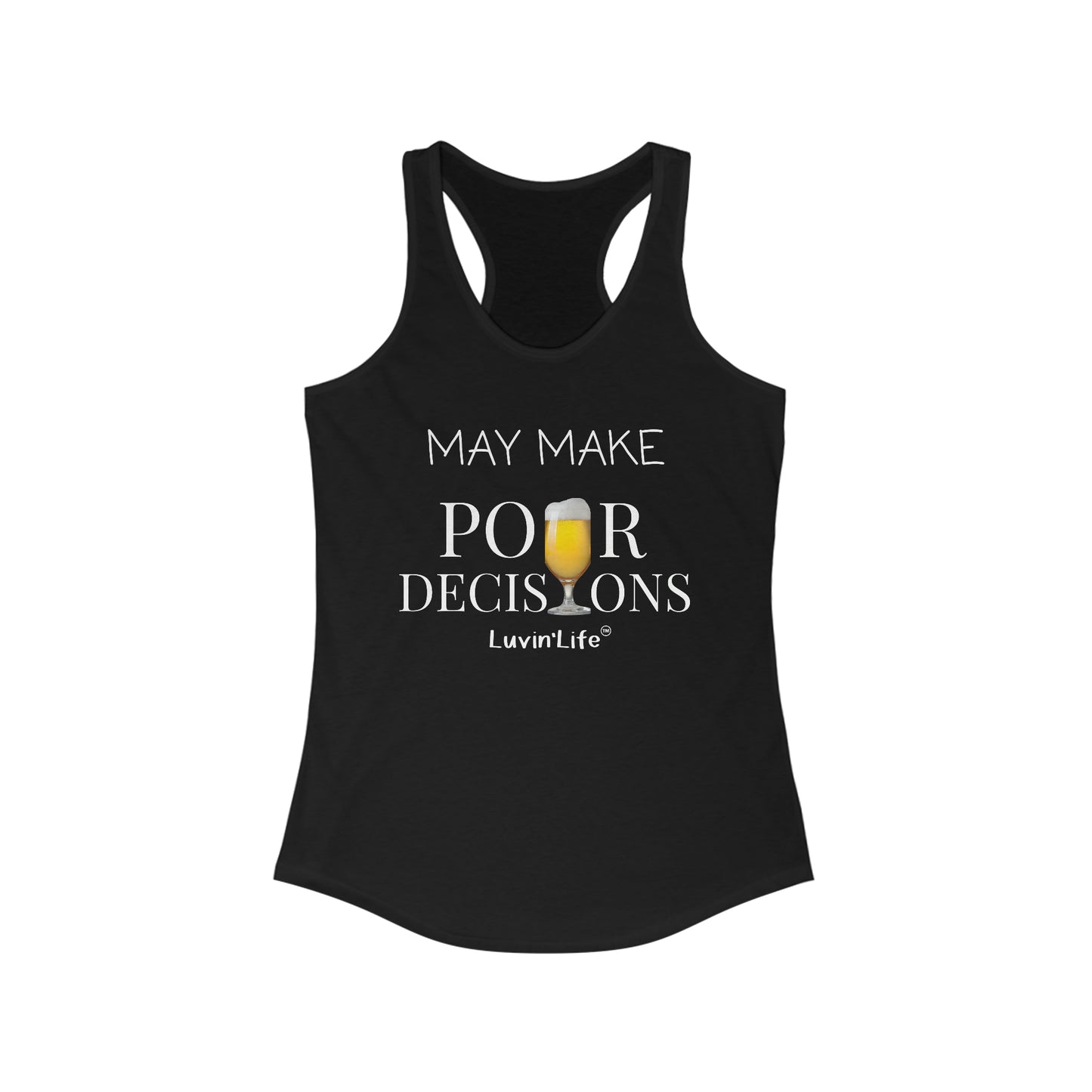 MAY MAKE POUR DECISONS - BEER - Next Level Women's Ideal Racerback Tank (slim fit)