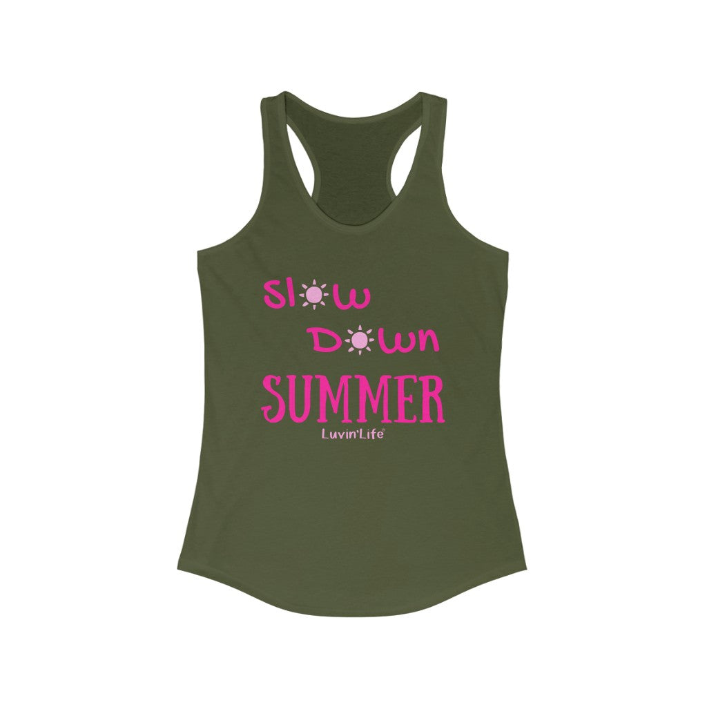 SLOW DOWN SUMMER - Next Level Women's Ideal Racerback Tank