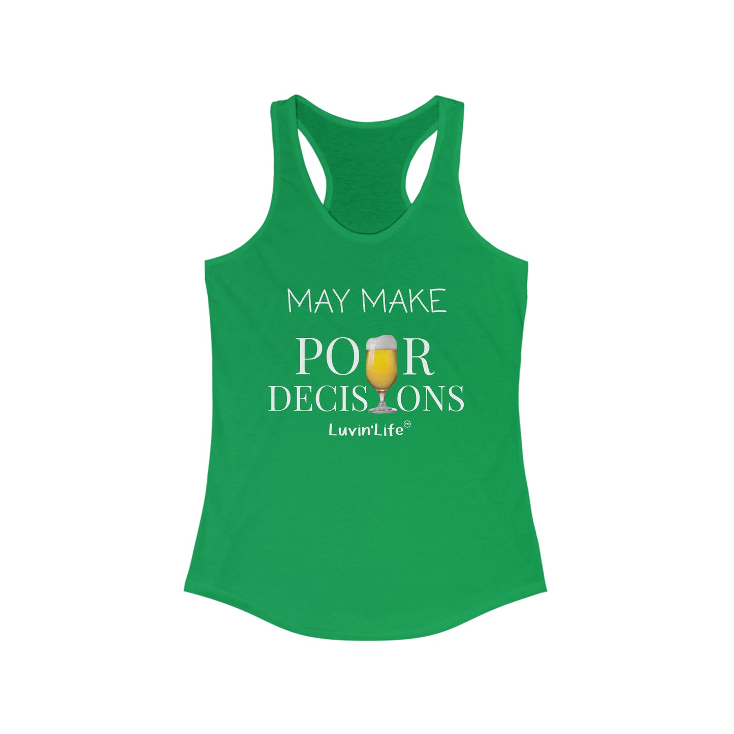 MAY MAKE POUR DECISONS - BEER - Next Level Women's Ideal Racerback Tank (slim fit)