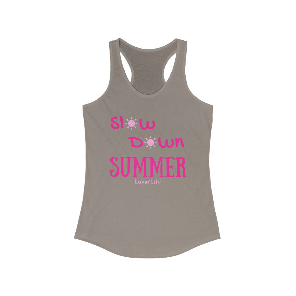 SLOW DOWN SUMMER - Next Level Women's Ideal Racerback Tank