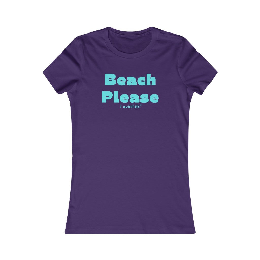 BEACH PLEASE - Bella+Canvas - Women's Favorite Tee (FITTED)