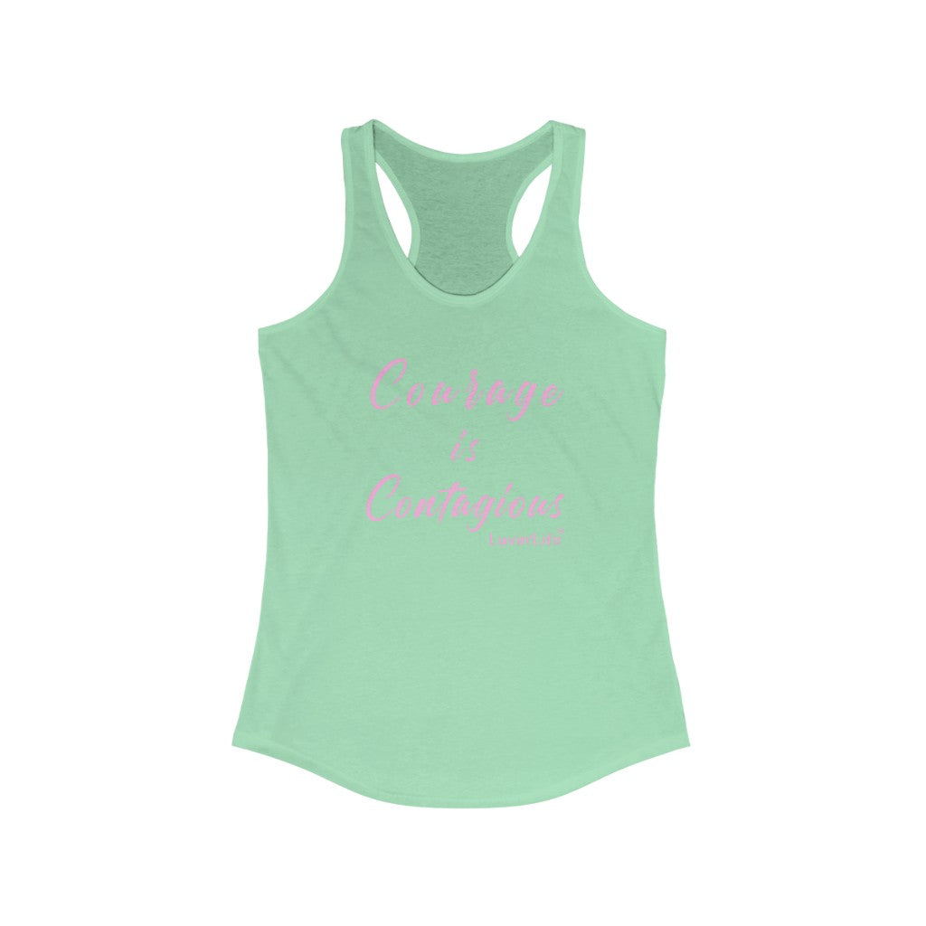 COURAGE IS CONTAGIOUS - Next Level - Women's Ideal Racerback Tank