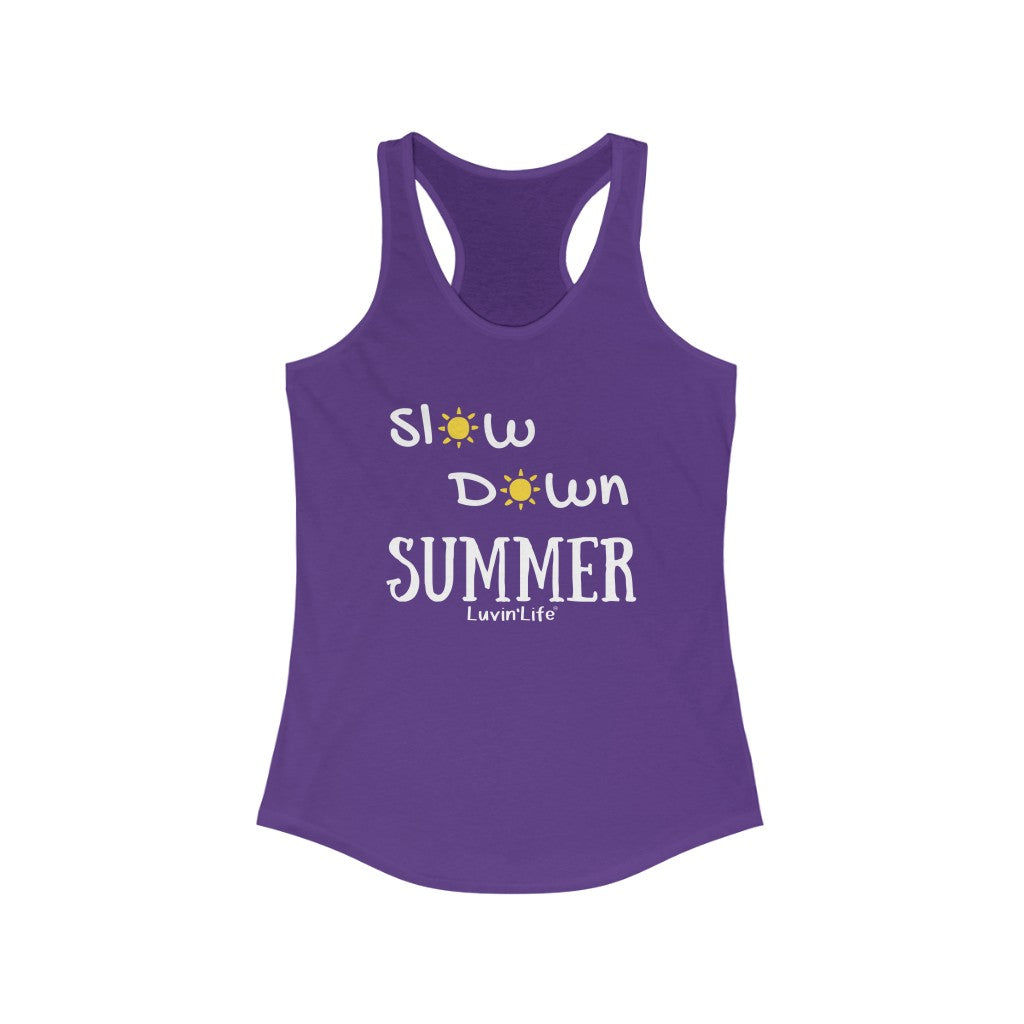 SLOW DOWN SUMMER - Next Level Women's Ideal Racerback Tank