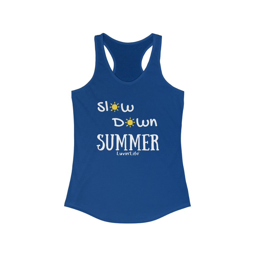 SLOW DOWN SUMMER - Next Level Women's Ideal Racerback Tank