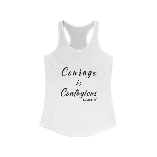 COURAGE IS CONTAGIOUS - Next Level - Women's Ideal Racerback Tank