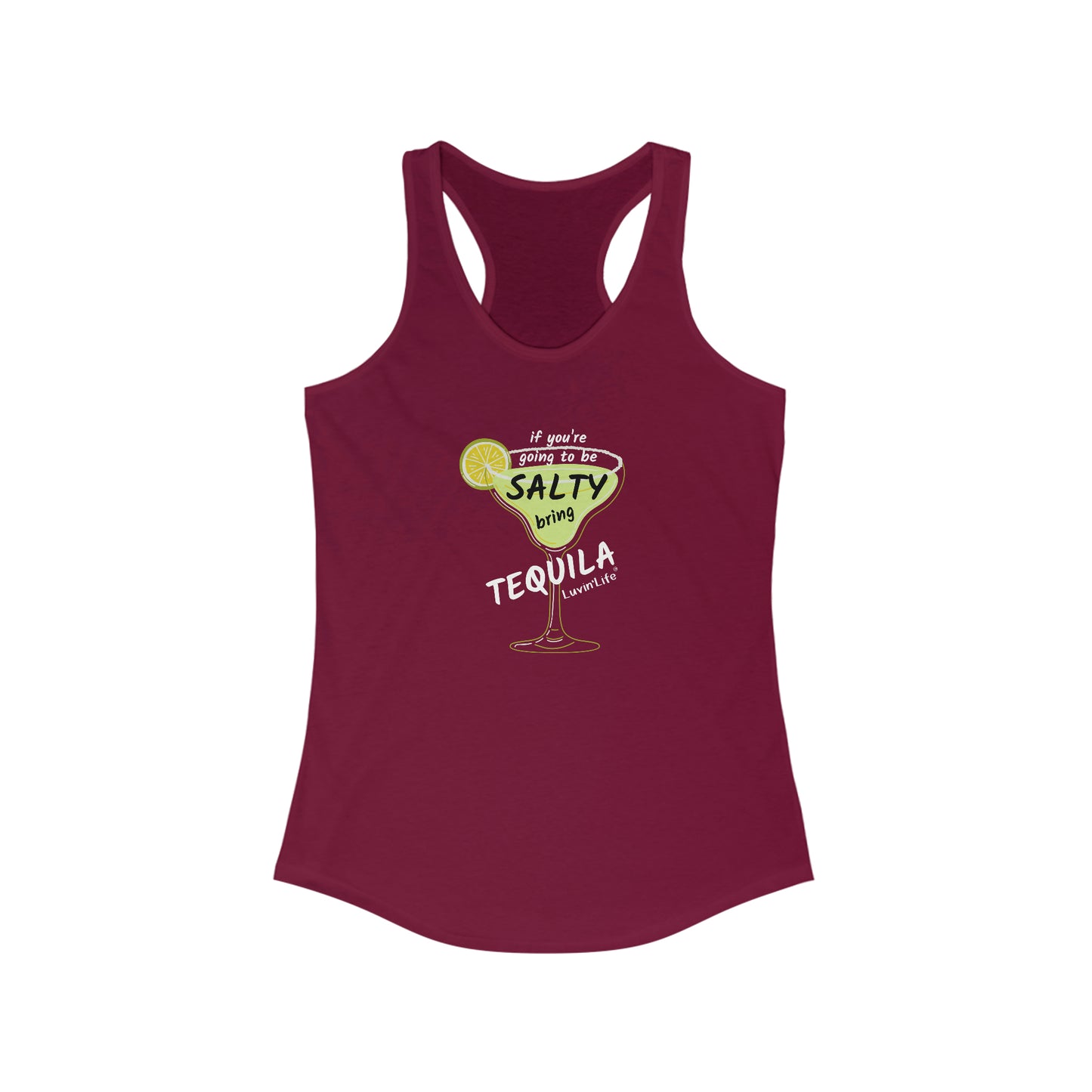 IF YOU'RE GOING TO BE SALTY BRING TEQUILA - Next Level - Women's Ideal Racerback Tank (slim fit)