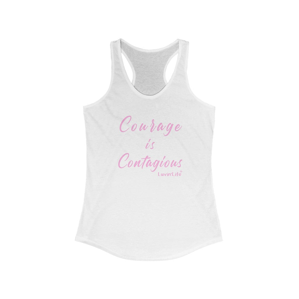 COURAGE IS CONTAGIOUS - Next Level - Women's Ideal Racerback Tank