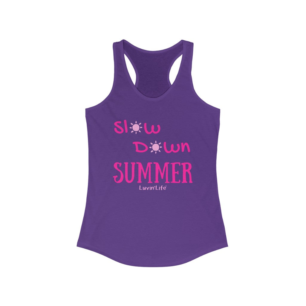 SLOW DOWN SUMMER - Next Level Women's Ideal Racerback Tank