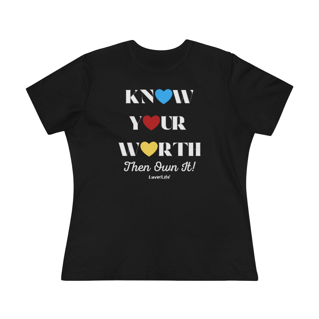 KNOW YOUR WORTH Then Own It! - Bella+Canvas Women's Premium Tee (Relaxed fit +3XL)