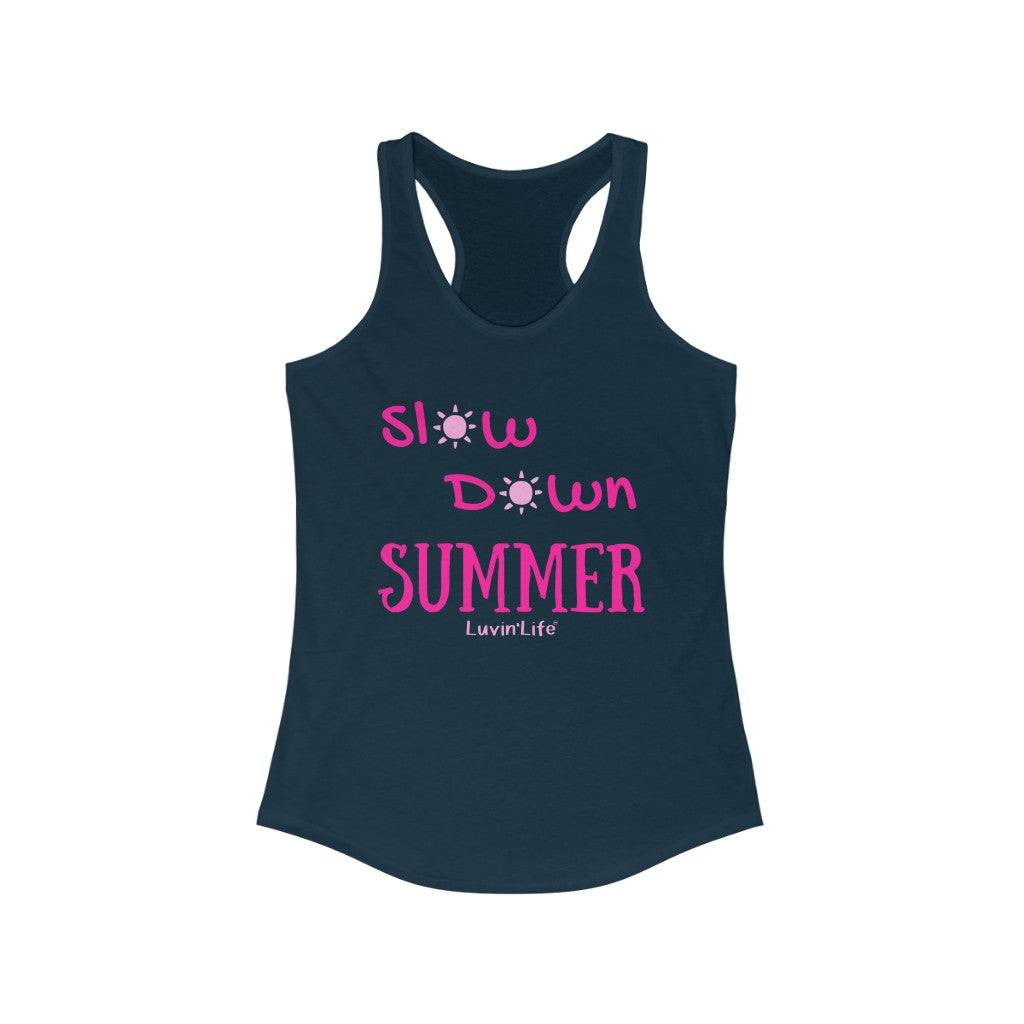 SLOW DOWN SUMMER - Next Level Women's Ideal Racerback Tank