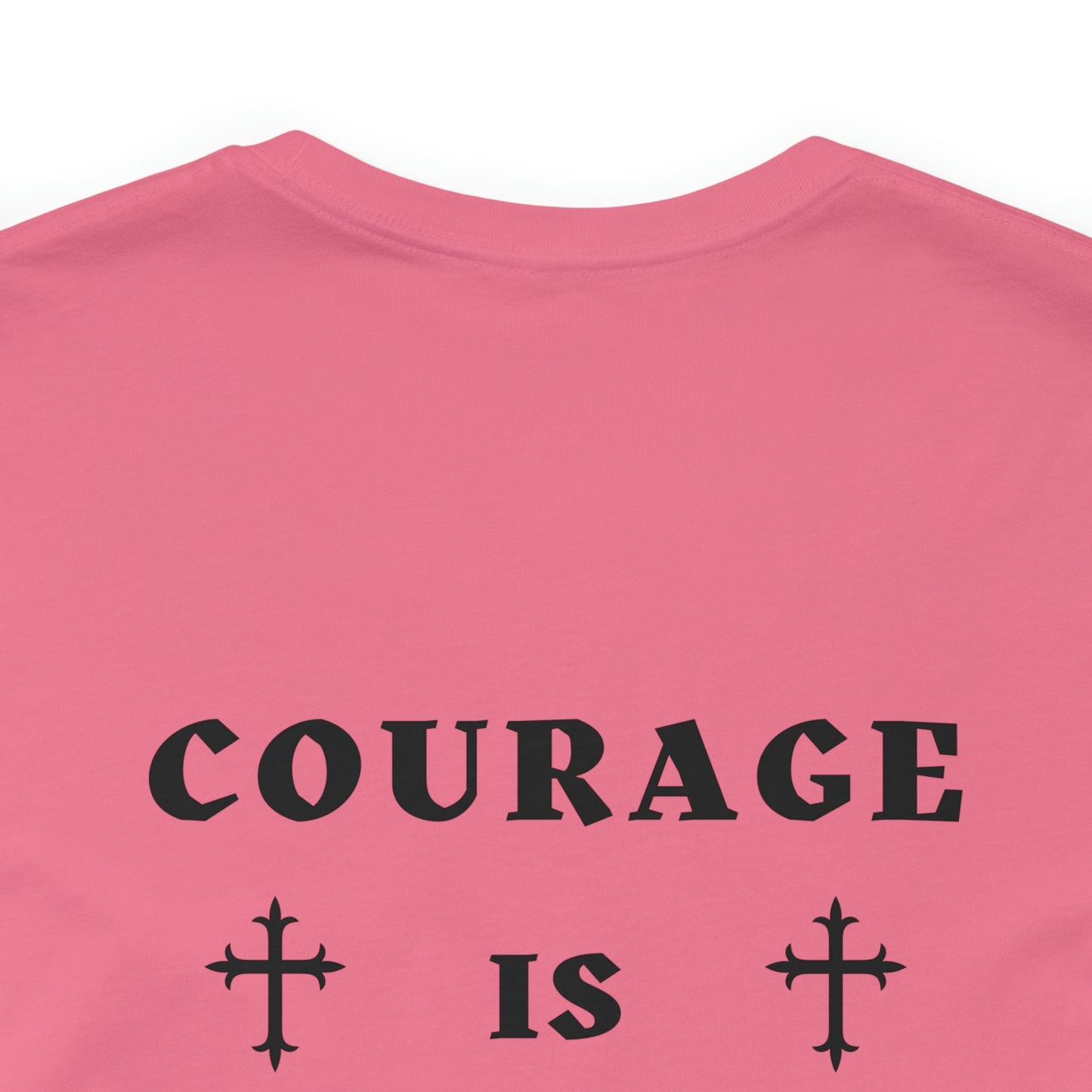 COURAGE IS CONTAGIOUS - Bella+Canvas Unisex Jersey Short Sleeve Tee (+3XL)