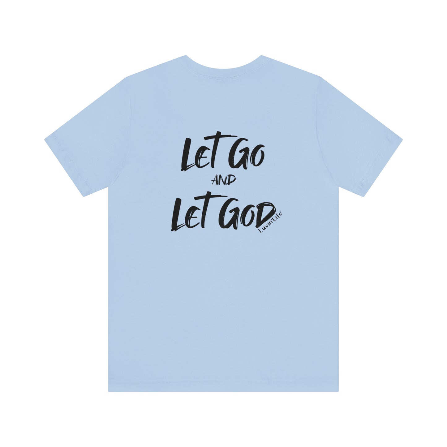 LET GO AND LET GOD - Bella+Canvas - Unisex Jersey Short Sleeve Tee (+3XL)