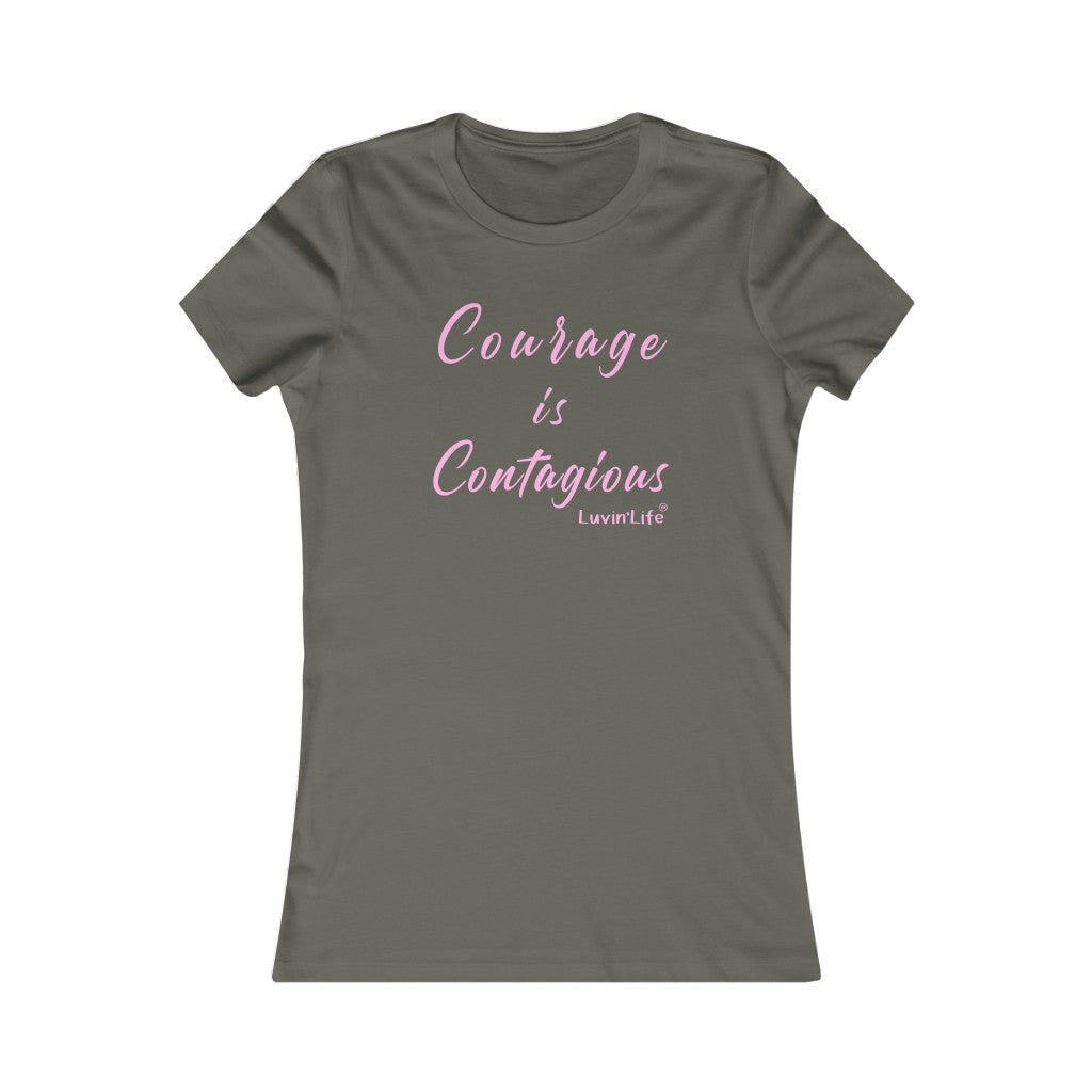 COURAGE IS CONTAGIOUS - Bella+Canvas - Women's Favorite Tee