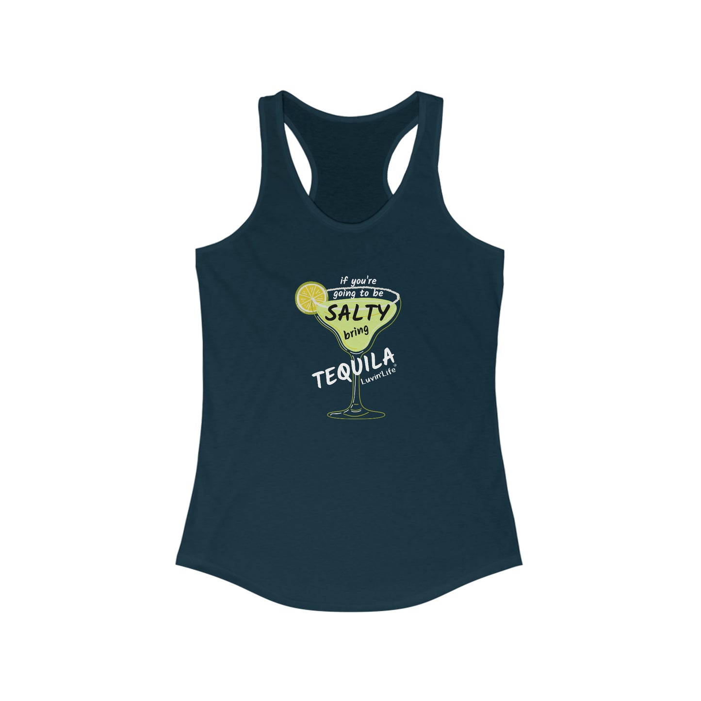 IF YOU'RE GOING TO BE SALTY BRING TEQUILA - Next Level - Women's Ideal Racerback Tank (slim fit)