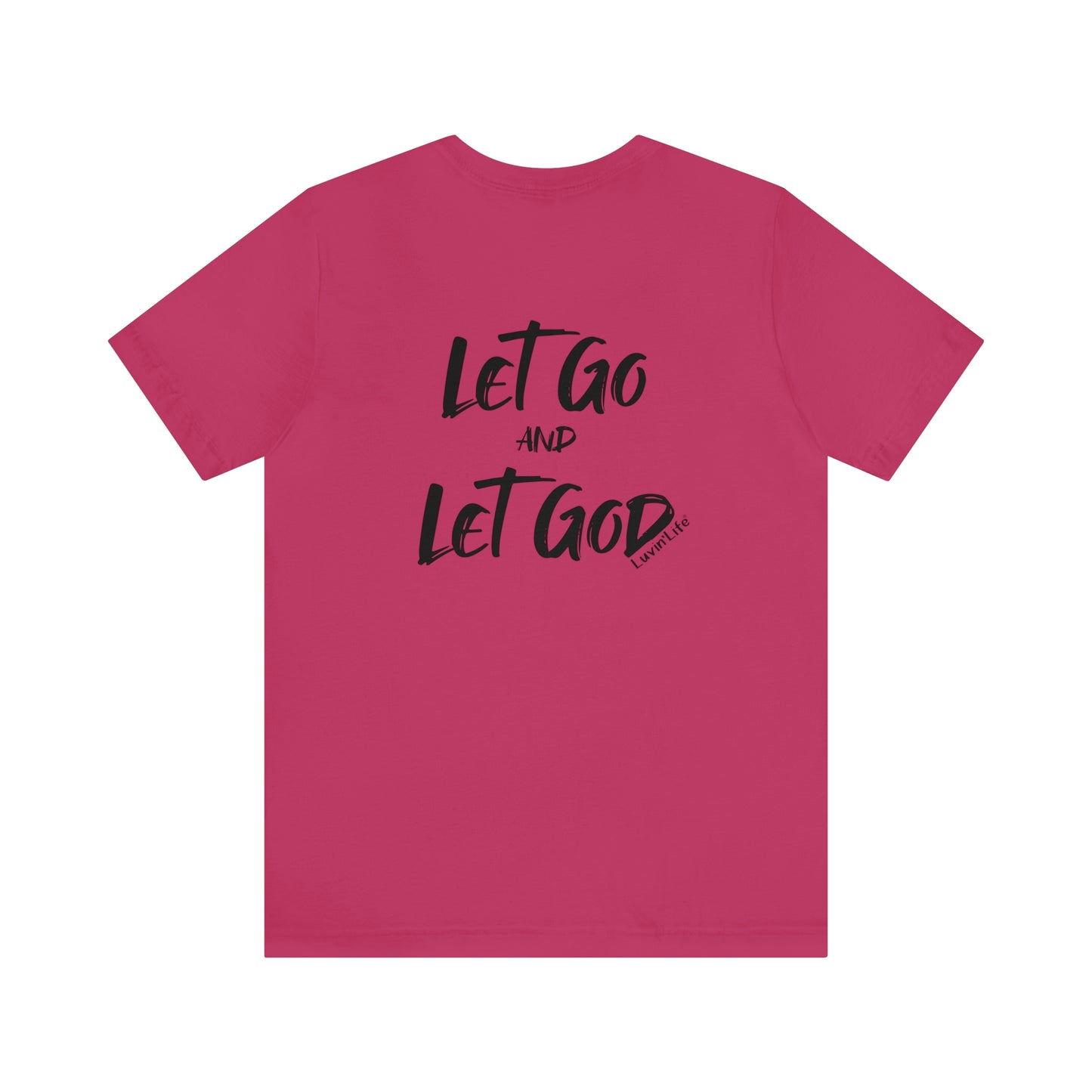 LET GO AND LET GOD - Bella+Canvas - Unisex Jersey Short Sleeve Tee (+3XL)