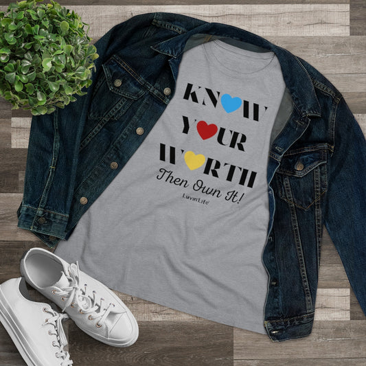 KNOW YOUR WORTH Then Own It! - Bella+Canvas Women's Premium Tee (Relaxed fit +3XL)