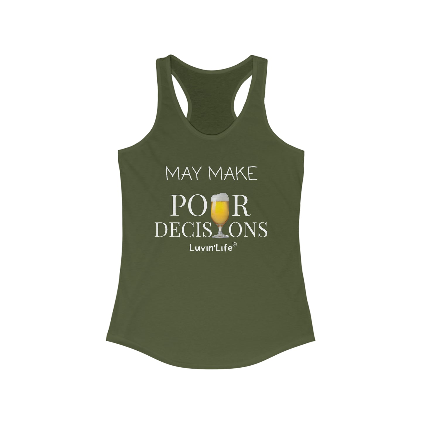 MAY MAKE POUR DECISONS - BEER - Next Level Women's Ideal Racerback Tank (slim fit)