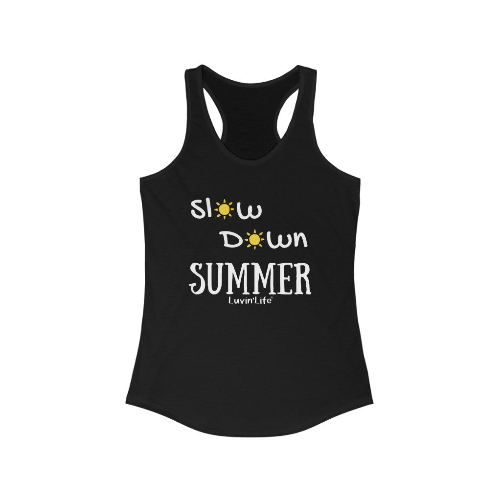 SLOW DOWN SUMMER - Next Level Women's Ideal Racerback Tank