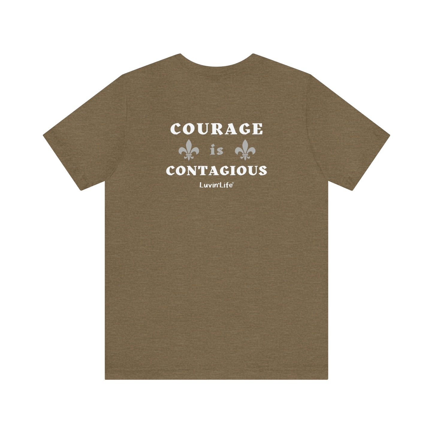 COURAGE IS CONTAGIOUS - Bella+Canvas Unisex Jersey Short Sleeve Tee (+3XL)