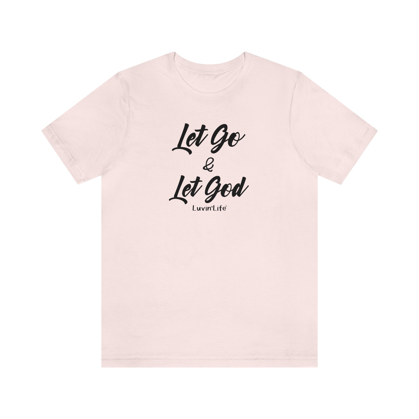 LET GO & LET GOD - Bella+Canvas - Unisex Jersey Short Sleeve Tee (+3XL)