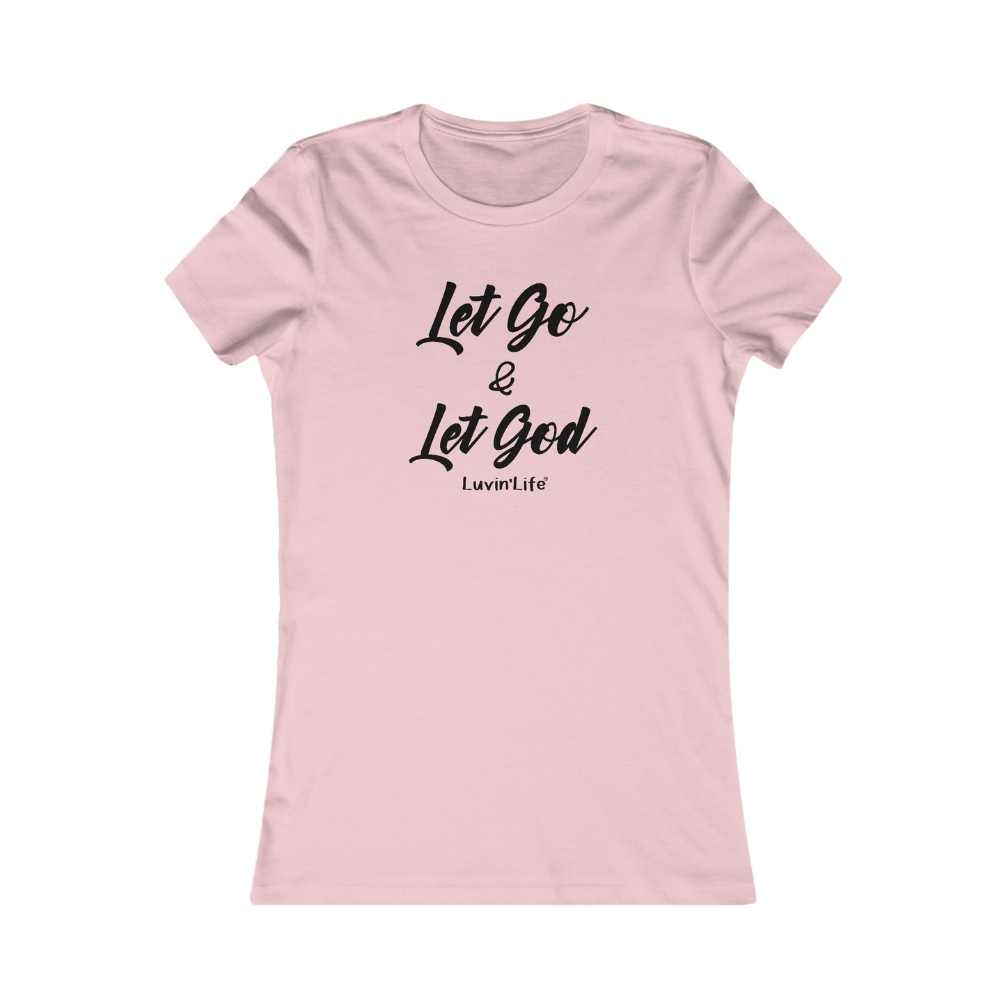 LET GO & LET GOD - Bella+Canvas - Women's Favorite Tee (FITTED)