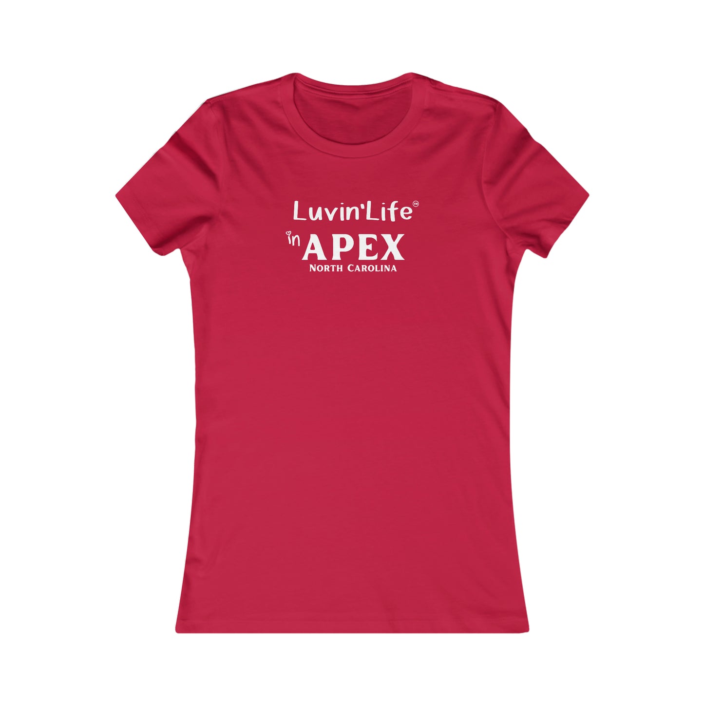 LUVIN'LIFE IN APEX - Bella+Canvas - Women's Favorite Tee (fitted)